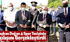 Başkan Doğan 4 Spor Tesisinin Açılışını Gerçekleştirdi