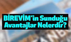 BİREVİM’in Sunduğu Avantajlar Nelerdir?