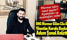 Adem Şenol; Mermer Silimi Nasıl Yapılır, Aşamaları Nedir?