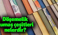 Döşemelik kumaş çeşitleri nelerdir?