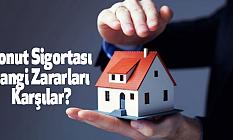 Konut Sigortası Hangi Zararları Karşılar?