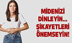 Midenizi dinleyin, şikayetleri önemseyin!