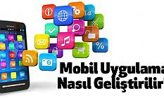 Mobil Uygulama Nasıl Geliştirilir?