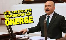 Usta'dan Soylu'ya Samsunspor İçin Önerge