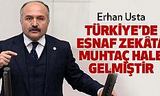 Usta: Türkiye’de Esnaf Zekâta Muhtaç Hale Gelmiştir