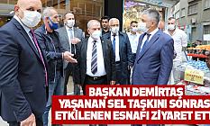 Başkan Demirtaş, Yaşanan Sel Taşkını Sonrası Etkilenen Esnafı Ziyaret Etti