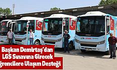 Başkan Demirtaş’dan Lgs Sınavına Girecek Öğrencilere Ulaşım Desteği