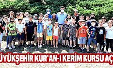 Büyükşehir Kur'an-ı Kerim kursu açtı