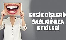 Eksik Dişlerin Sağlığımıza Etkileri