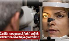 Göz dibi muayenesi farklı sağlık sorunlarını da ortaya çıkarabilir!