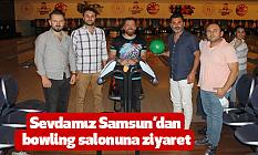Sevdamız Samsun’dan bowling salonuna ziyaret