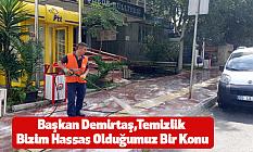 Başkan Demirtaş,Temizlik Bizim Hassas Olduğumuz Bir Konu