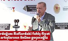 Erdoğan: Raflardaki fahiş fiyat artışlarının önüne geçeceğiz