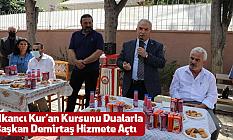 Kalkancı Kur’an Kursunu Dualarla Başkan Demirtaş Hizmete Açtı