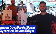 Samsun Deva Partisi Pazar Ziyaretleri Devam Ediyor