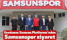Sevdamız Samsun Platformu'ndan Samsunspor ziyaret
