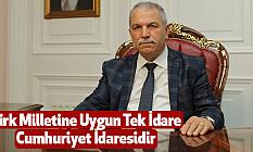 Türk Milletine Uygun Tek İdare Cumhuriyet İdaresidir