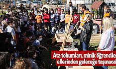 Ata tohumları, minik öğrencilerin ellerinden geleceğe taşınacak