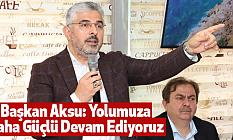 Başkan Aksu: Yolumuza Daha Güçlü Devam Ediyoruz