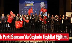 Ak Parti Samsun'da Coşkulu Teşkilat Eğitimi