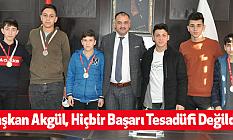 Başkan Akgül, Hiçbir Başarı Tesadüfi Değildir
