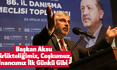 Başkan Aksu: Birlikteliğimiz, Coşkumuz, İnancımız İlk Günkü Gibi