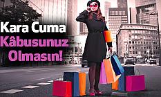 Kara Cuma Kâbusunuz Olmasın!