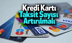 Kredi Kartı Taksit Sayısı Artırılmalı