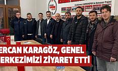 Ercan Karagöz, genel merkezimizi ziyaret etti