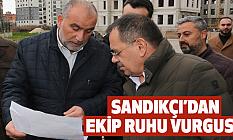 Sandıkçı’dan Ekip Ruhu Vurgusu