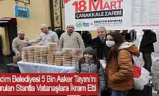 İlkadım Belediyesi 5 Bin Asker Tayını’nı Kurulan Stantla Vatanaşlara İkram Etti
