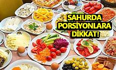 Sahurda porsiyonlara dikkat!