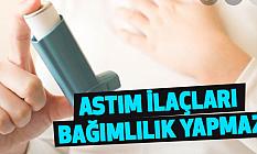 Astım İlaçları Bağımlılık Yapmaz