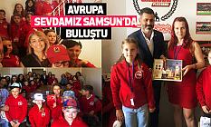 Avrupa Sevdamız Samsun’da Buluştu