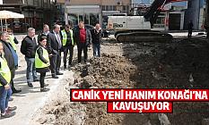 Canik Yeni Hanım Konağı’na Kavuşuyor