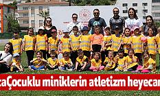 AtaÇocuklu miniklerin atletizm heyecanı
