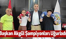 Başkan Akgül Şampiyonları Uğurladı