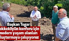 Başkan Togar: Tekkeköyün konforu için modern yaşam alanları için çalışıyoruz