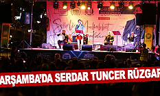 Çarşamba’da Serdar Tuncer Rüzgarı