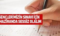 Gençlerimizin Sınavı İçin 5 Haziranda Sessiz Olalım