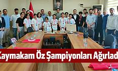 Kaymakam Öz Şampiyonları Ağırladı