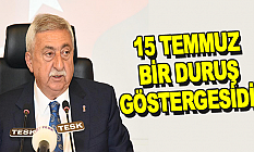 15 Temmuz Bir Dik Duruş Göstergesidir