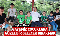 Başkan Demir : Gayemiz Çocuklara Güzel Bir Gelecek Bırakmak
