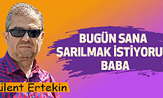 Bugün Sana Sarılmak İstiyorum Baba