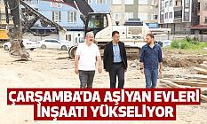 Çarşamba’da Aşiyan Evleri İnşaatı Yükseliyor