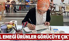 El emeği ürünler görücüye çıktı