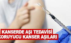 Kanserde Aşı Tedavisi: Koruyucu Kanser Aşıları