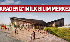Karadeniz'in İlk Bilim Merkezi