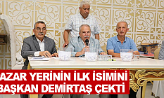 Pazar Yerinin İlk İsimini Başkan Demirtaş Çekti