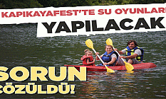 Sorun Çözüldü Kapıkayafest'te Su Oyunları Yapılacak